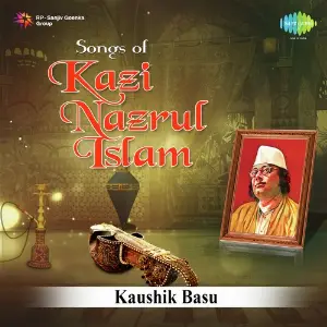 Songs Of Kazi Nazrul Islam By Kaushik Basu image