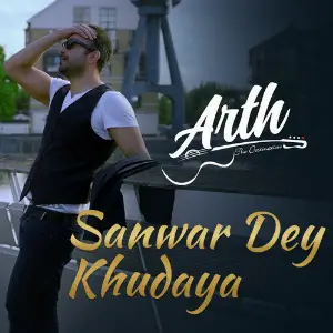 Sanwar Dey Khudaya (From Arth - The Destination) image