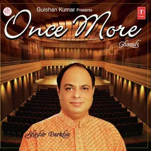 Once More (Ghazals) Shishir Parkhie, Shailesh Dani