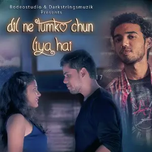 Dil Ne Tumko Chun Liya Love Khatod