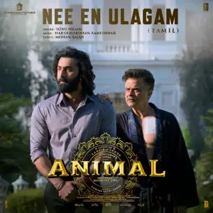 Nee En Ulagam (From ANIMAL) - TAMIL image