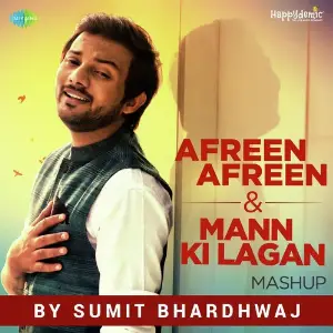 Afreen Afreen And Mann Ki Lagan Mashup By Sumit Bhardhwaj Sumit Bhardhwaj