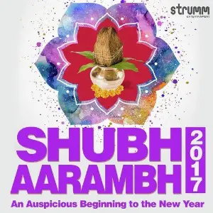 Shubh Aarambh 2017 - An Auspicious Beginning to the New Year Various Artists