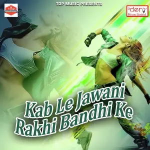 Kab Le Jawani Rakhi Bandhi Ke image