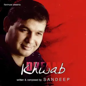 Khwab (Dream) Sandeep Chatterjee