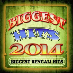 Biggest Hits 2014 - Biggest Bengali Hits image