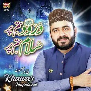 Durood Tum Par Salam Tum Par Khawar Naqshbandi