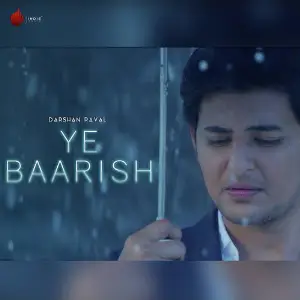 Ye Baarish - Single Darshan Raval