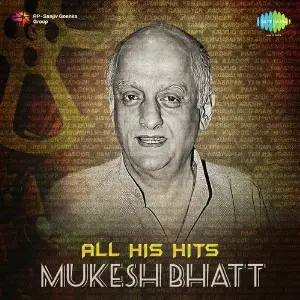 Mukesh Bhatt - All His Hits Various Artists