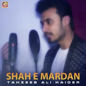 Shah E Mardan - Single Tahzeeb Ali Haider