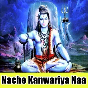Nache Kanwariya Naa image