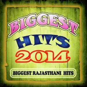 Biggest Hits 2014 - Biggest Rajasthani Hits image