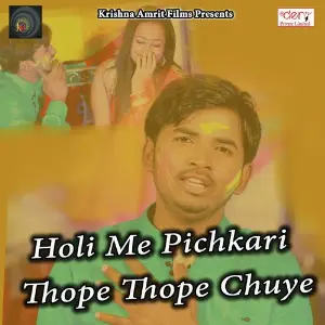 Holi Me Pichkari Thope Thope Chuye image