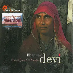Bhanwari Devi - Celestial Sounds of Rajasthan Bhanwari Devi, Naathulal Solanki, Kishan Kumar Khinchi