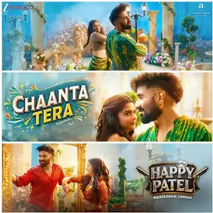 Chaanta Tera (From Happy Patel - Khatarnak Jasoos) image