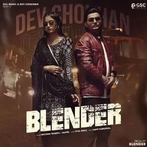 Blender (feat. Dev Chouhan,Pooja Saxena) image