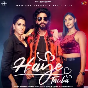 Haye Tauba Manisha Sharma, Jyoti Jiya