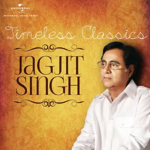 Timeless Classics Jagjit Singh
