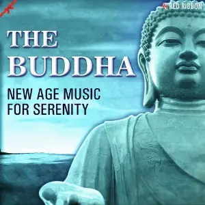 The Buddha - New Age Music For Serenity Various Artists