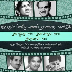 Classic Bollywood Scores, Vol. 78 Sanjog (1961), Saranga 1960, Sasural 1961 Various Artists