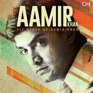 Aamir Khan - Hits Of Aamir Khan 