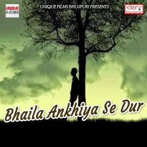 Bhaila Ankhiya Se Dur image