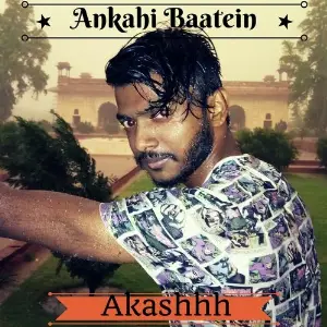 Ankahi Baatein Akashhh