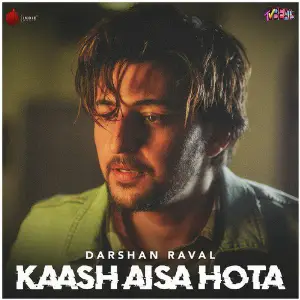 Kaash Aisa Hota - Single Darshan Raval