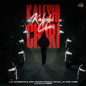 KALESHI CHORI DG IMMORTALS, Raga, Harjas Harjaayi, VIRTUAL_AF, Dark Horse