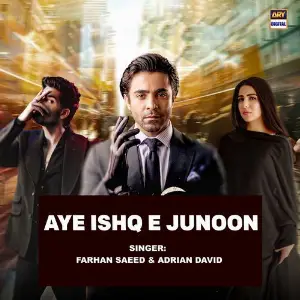 Aye Ishq E Junoon Farhan Saeed, Adrian David