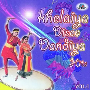 Khelaiya Disco Dandiya Hits Vol. 1 image