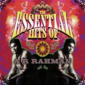 The Essential Hits of A R Rahman 