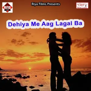 Dehiya Me Aag Lagal Ba image