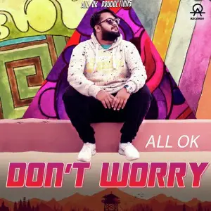 Dont Worry All.Ok