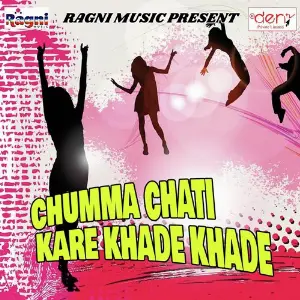 Chumma Chati Kare Khade Khade Various Artists