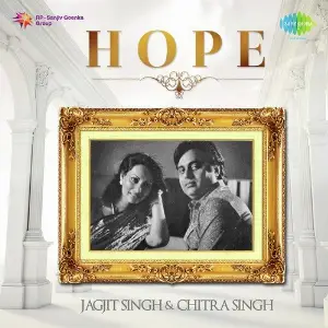 Hope....Jagjit Singh  Chitra Singh Jagjit Singh, Chitra Singh