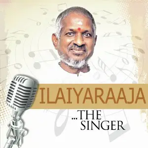 IIaiyaraajaThe Singer Ilaiyaraaja