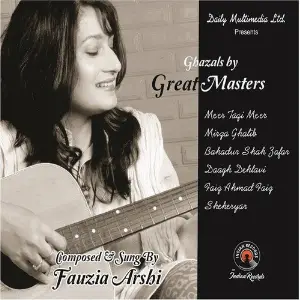 Ghazals by Great Masters Fauzia Arshi