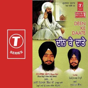 Deen Ke Daate (Vol. 3) a titleSongs performed by Bhai Nirmal Singh Ji-Hazoori Ragi Sri Darbar Saheb Amritsar class hrefhttp