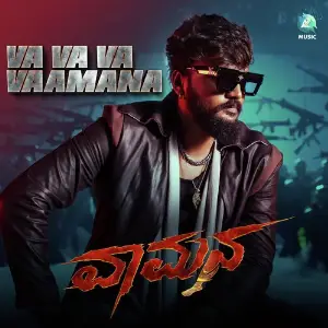 Va Va Va Vaamana (From Vaamana) Chethan Kumar, Shashank Sheshagiri, B. Ajaneesh Loknath