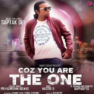 Coz You Are The One Saptak Dey