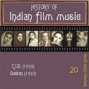 History of Indian Film Music C.I.D. (1956), Dastan (1950), Vol.  20 