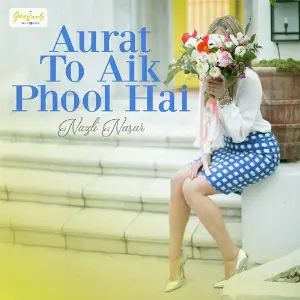 Aurat To Aik Phool Hai - Single image