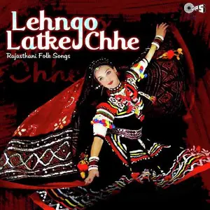 Lehngo Latke Chhe - Rajasthani Folk Songs image