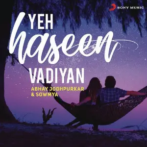 Yeh Haseen Vadiyan (Rewind Version) Abhay Jodhpurkar, Sowmya Krishnamachari