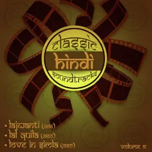 Classic Hindi Soundtracks, Lajwanti (1958), Lal Quila (1960), Love In Simla (1960), Vol. 51 