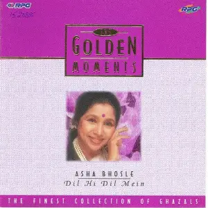 Golden Moments - Asha Bhosle Dil Hi Dil Main Asha Bhosle