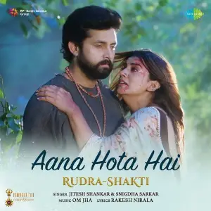 Aana Hota Hai (From Rudra-Shakti) image