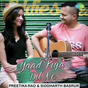 Yaad Kiya Dil Ne - Preetika Rao And Siddharth Basrur image