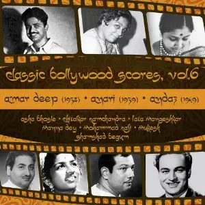Classic Bollywood Scores, Vol. 6  Amar Deep (1958), Anari (1959), Andaz (1949), Various Artists